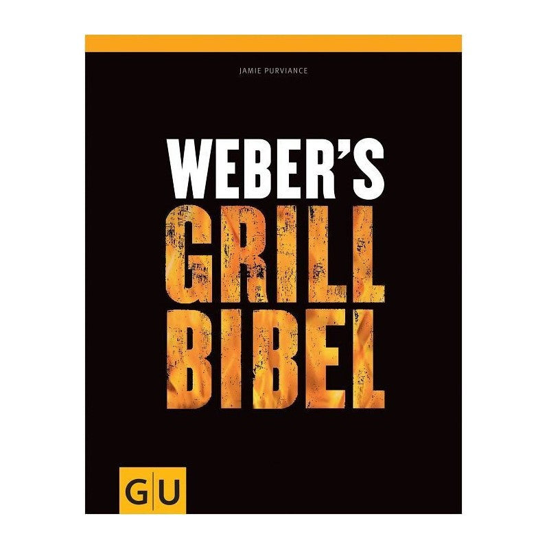 WEBER'S GRILLBIBEL - THE BARBECUE BIBLE IN GERMAN